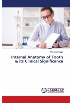Internal Anatomy of Tooth & its Clinical Significance
