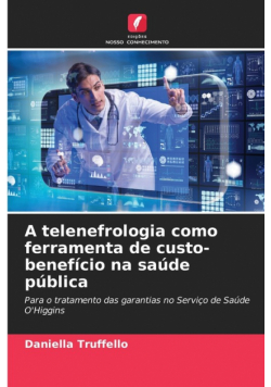 A telenefrologia como ferramenta de custo-benefício na saúde pública