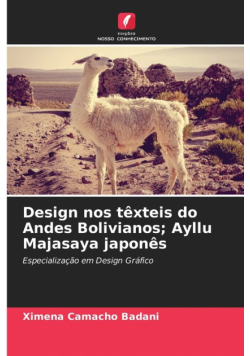 Design nos têxteis do Andes Bolivianos; Ayllu Majasaya japonês