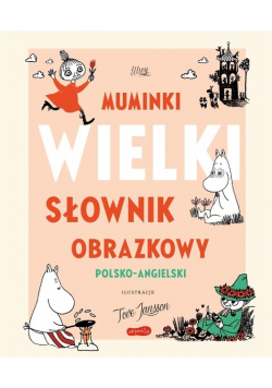 Muminki. Wielki słownik obrazkowy polsko-angielski