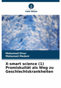 X-smart science (1) Promiskuität als Weg zu Geschlechtskrankheiten