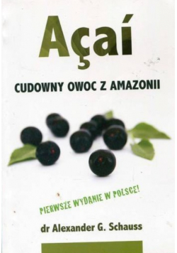 Acai Cudowny owoc z Amazonii
