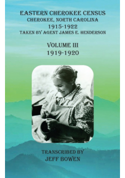 Eastern Cherokee Census, Cherokee, North Carolina, 1915-1922,  Volume III (1919-1920)