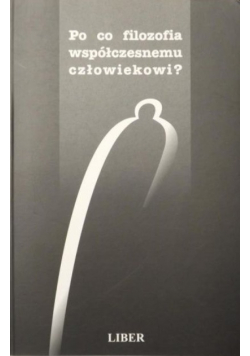 Po co filozofia współczesnemu człowiekowi