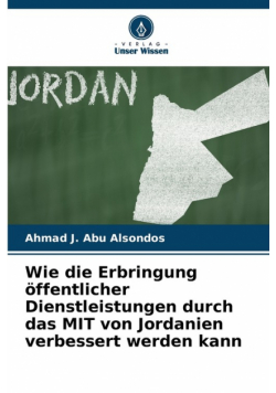 Wie die Erbringung öffentlicher Dienstleistungen durch das MIT von Jordanien verbessert werden kann