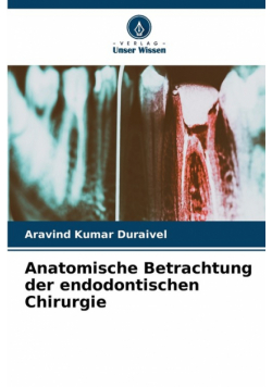 Anatomische Betrachtung der endodontischen Chirurgie