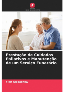 Prestação de Cuidados Paliativos e Manutenção de um Serviço Funerário