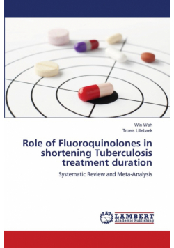 Role of Fluoroquinolones in shortening Tuberculosis treatment duration
