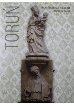 Toruń - Architektura i historia