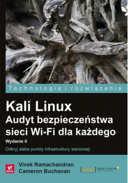 Cameron Buchanan - Kali Linux Audyt bezpieczeństwa sieci Wi-Fi dla każdego