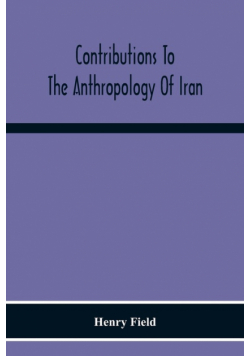 Contributions To The Anthropology Of Iran