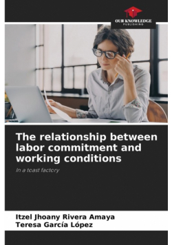 The relationship between labor commitment and working conditions