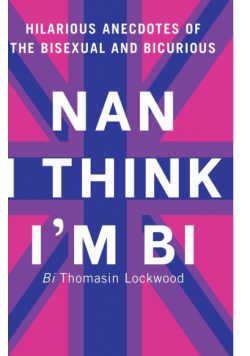 Nan I Think I'm Bi