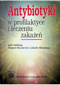 Antybiotyki w profilaktyce i leczeniu zakażeń