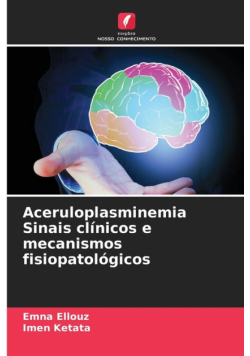 Aceruloplasminemia Sinais clínicos e mecanismos fisiopatológicos