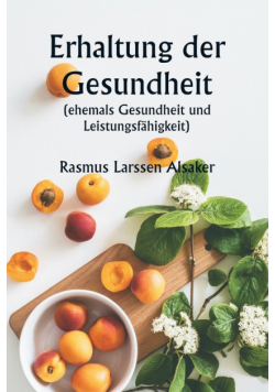 Erhaltung der Gesundheit  (ehemals Gesundheit und Leistungsfähigkeit)