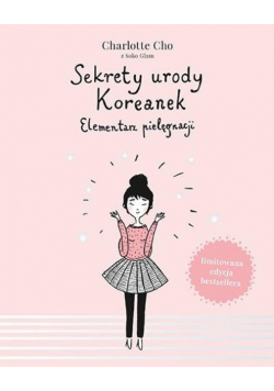 Sekrety urody Koreanek Elementarz pielęgnacji