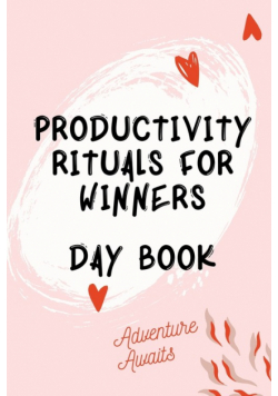 Productivity Rituals for Winners Day Book