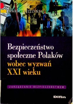 Bezpieczeństwo społeczne Polaków wobec wyzwań XXI wieku