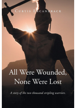 All Were Wounded, None Were Lost