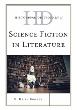 Historical Dictionary of Science Fiction in Literature