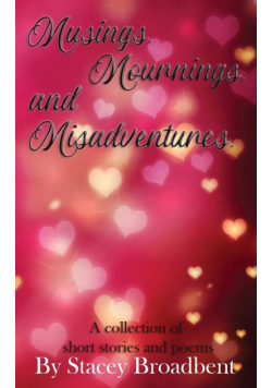 Musings, Mournings, and Misadventures