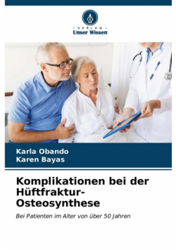 Komplikationen bei der Hüftfraktur-Osteosynthese