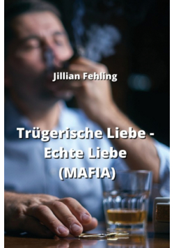 Trügerische Liebe - Echte Liebe (MAFIA)