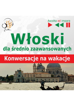 Włoski dla średnio zaawansowanych "Konwersacje na wakacje"