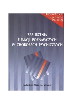 Zaburzenia funkcji poznawczych w chorobach psychicznych