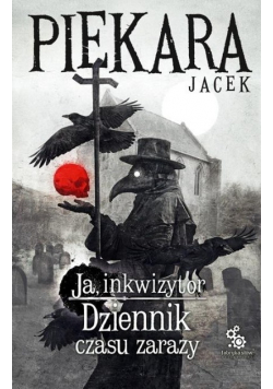 Ja Inkwizytor Dziennik czasu zarazy