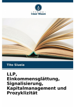 LLP, Einkommensglättung, Signalisierung, Kapitalmanagement und Prozyklizität