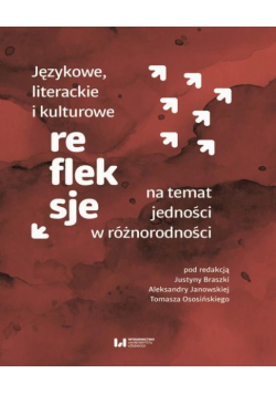 Językowe, literackie i kulturowe refleksje na temat jedności w różnorodności