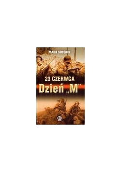 23 czerwca. Dzień "M"