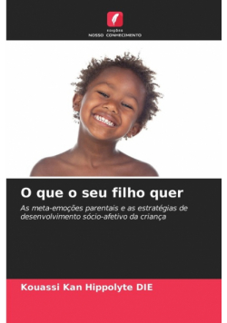 O que o seu filho quer