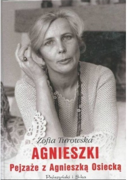 Agnieszki Pejzaże z Agnieszką Osiecką