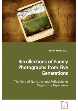 Recollections of Family Photographs from Five Generations