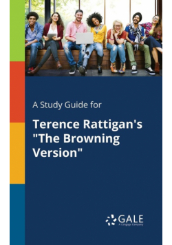 A Study Guide for Terence Rattigan's "The Browning Version"