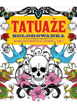 TATUAŻE TOM 1 Kolorowanka