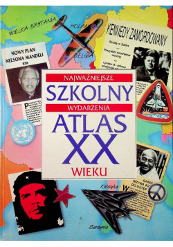 Najważniejsze wydarzenia Szkolny atlas XX wieku