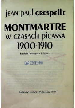 Montmarte w czasach Picassa 1900 1910