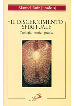 Il discernimento spirituale Teologia storia pratica