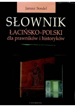Słownik łacinsko polski dla prawników i historyków