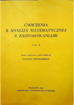 Ćwiczenia z analizy matematycznej z zastosowaniami Tom 1 i 2