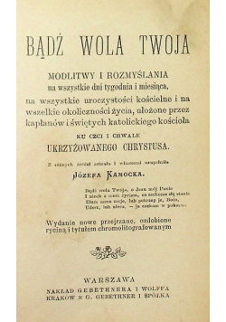 Bądź wola Twoja modlitwy i rozmyślania na wszystkie dni tygodnia 1911 r.