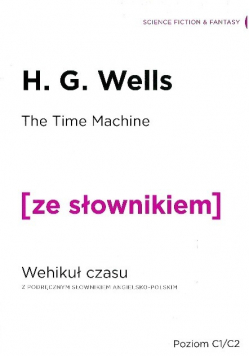 The Time Machine  Wehikuł czasu z podręcznym słownikiem