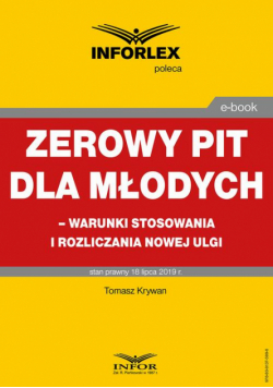Zerowy PIT dla młodych – warunki stosowania i rozliczania nowej ulgi