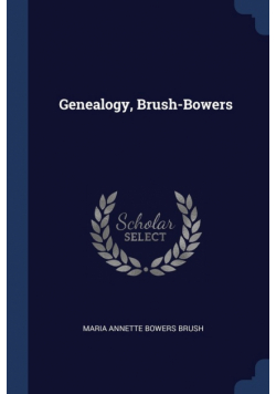 Genealogy, Brush-Bowers