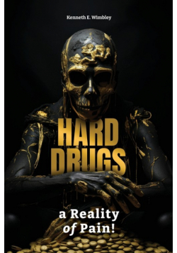 Hard Drugs, a Reality of Pain!