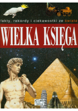 Wielka Księga Fakty, rekordy i ciekawostki ze świata